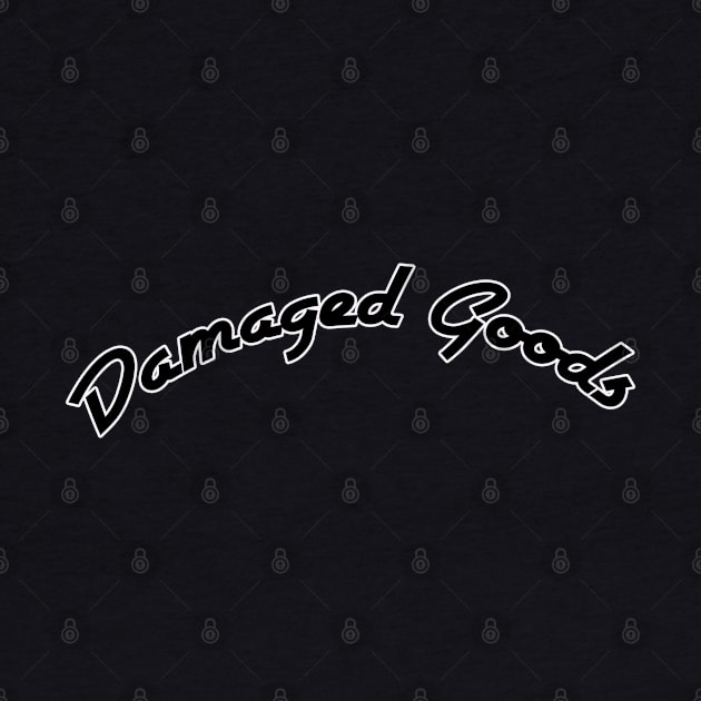 Damaged Goods by Cult Culture Art 